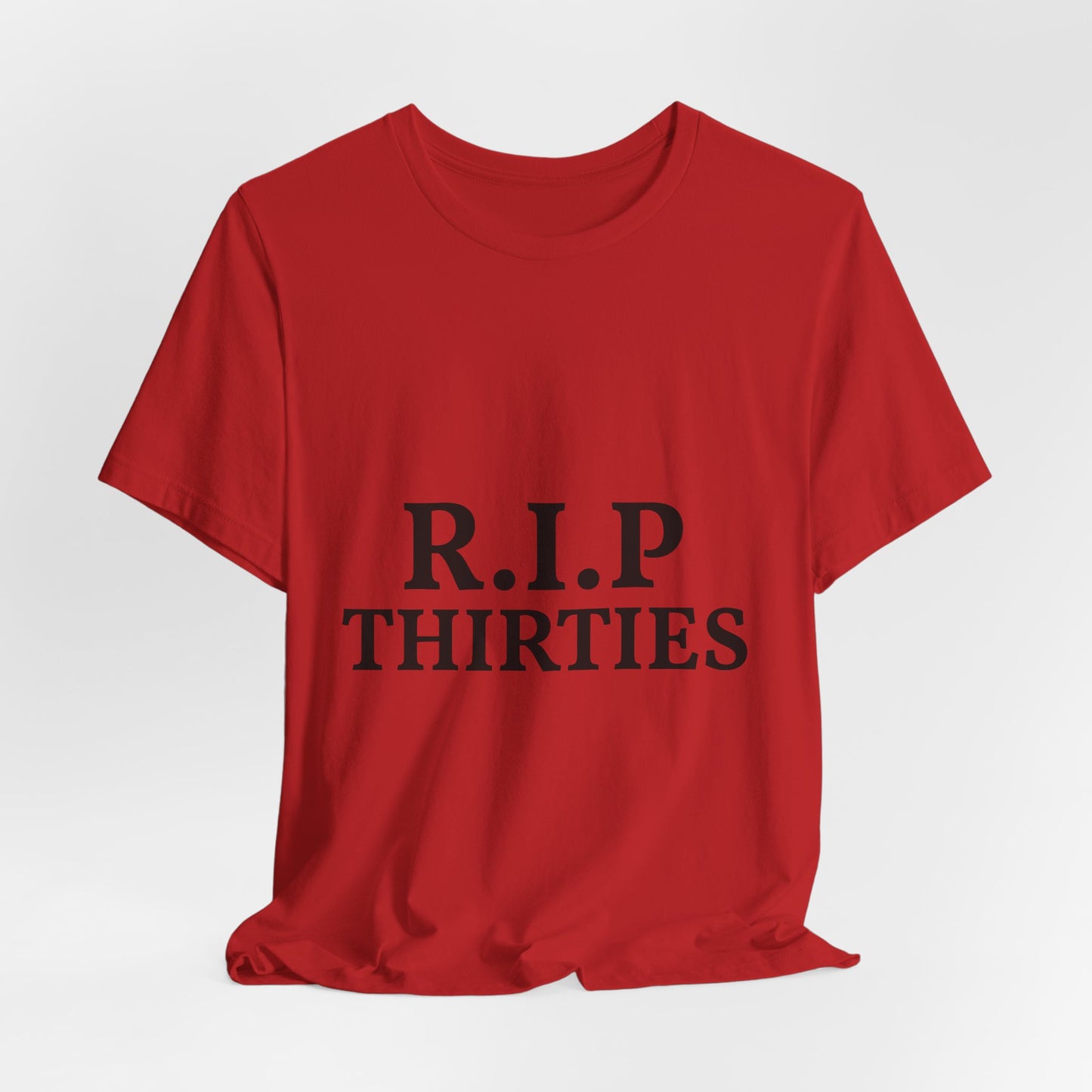 R.I.P. Thirties Tee – Funny 40th Birthday Shirt