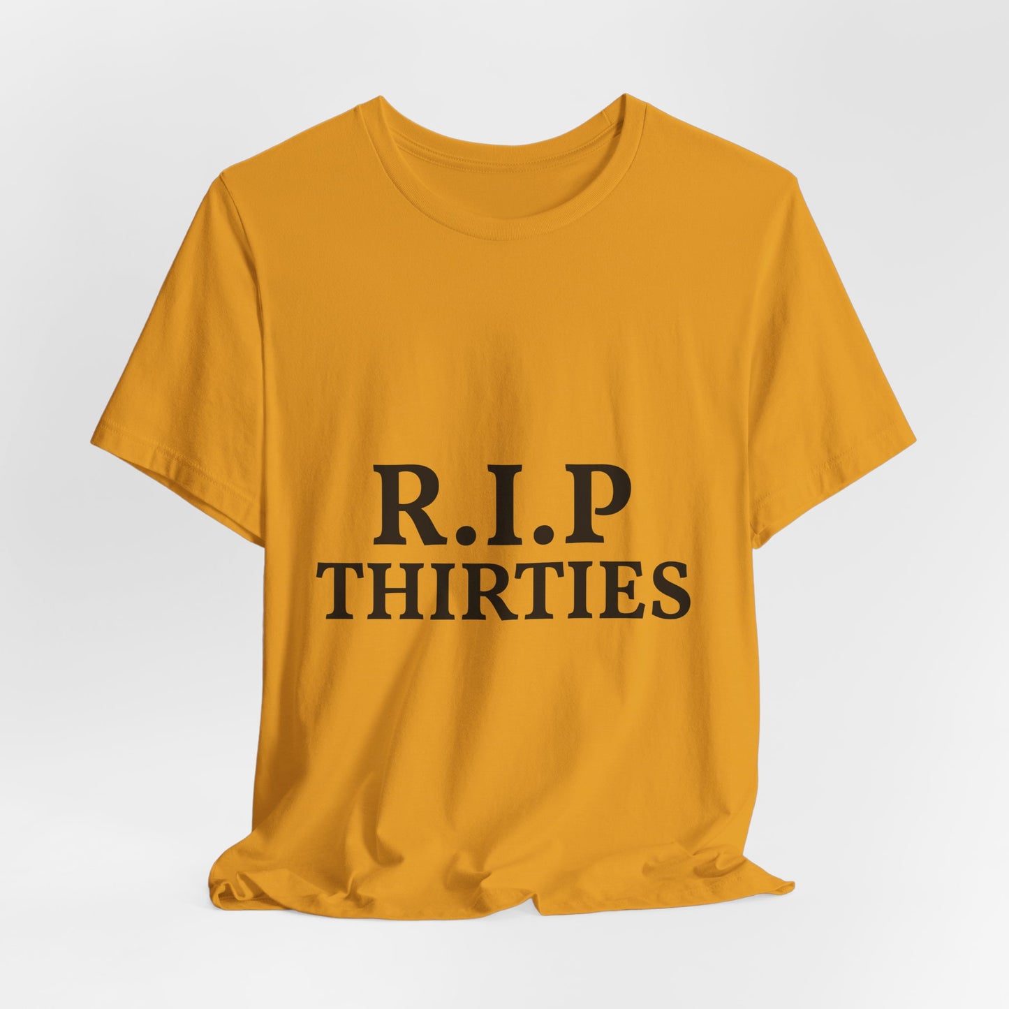 R.I.P. Thirties Tee – Funny 40th Birthday Shirt