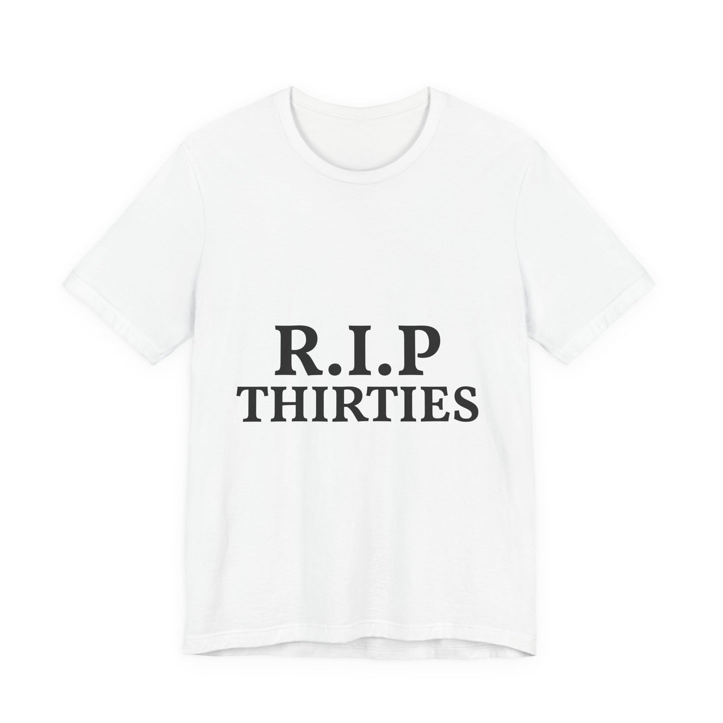 R.I.P. Thirties Tee – Funny 40th Birthday Shirt