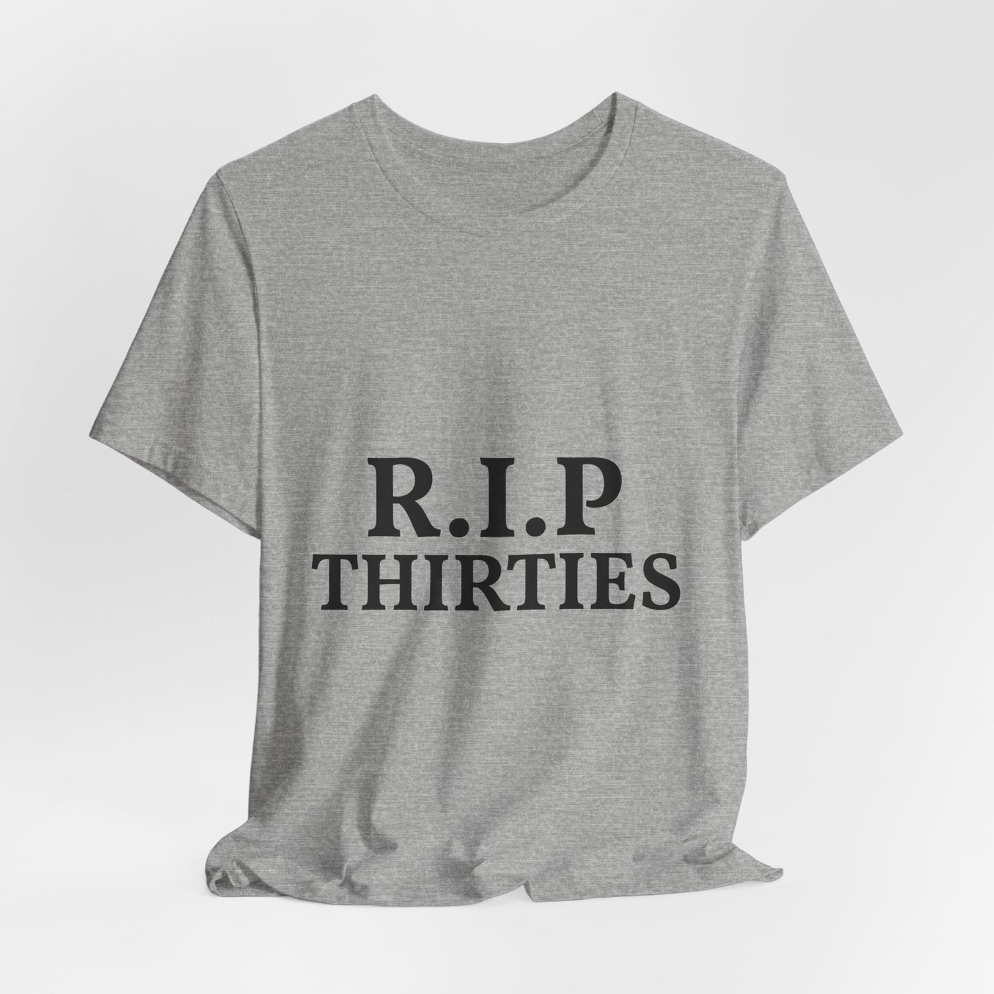 R.I.P. Thirties Tee – Funny 40th Birthday Shirt