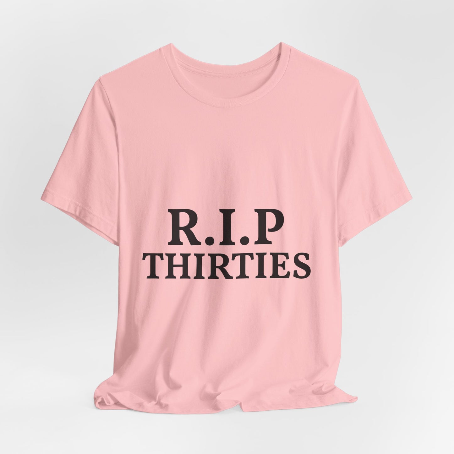 R.I.P. Thirties Tee – Funny 40th Birthday Shirt