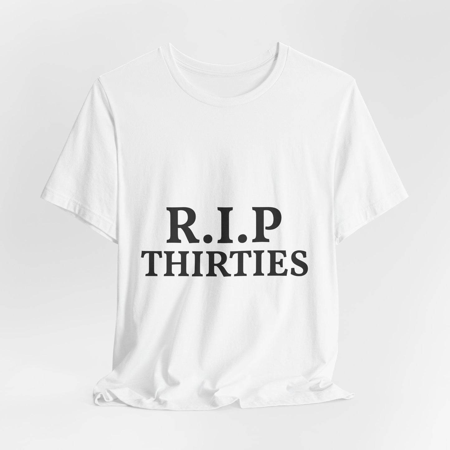 R.I.P. Thirties Tee – Funny 40th Birthday Shirt
