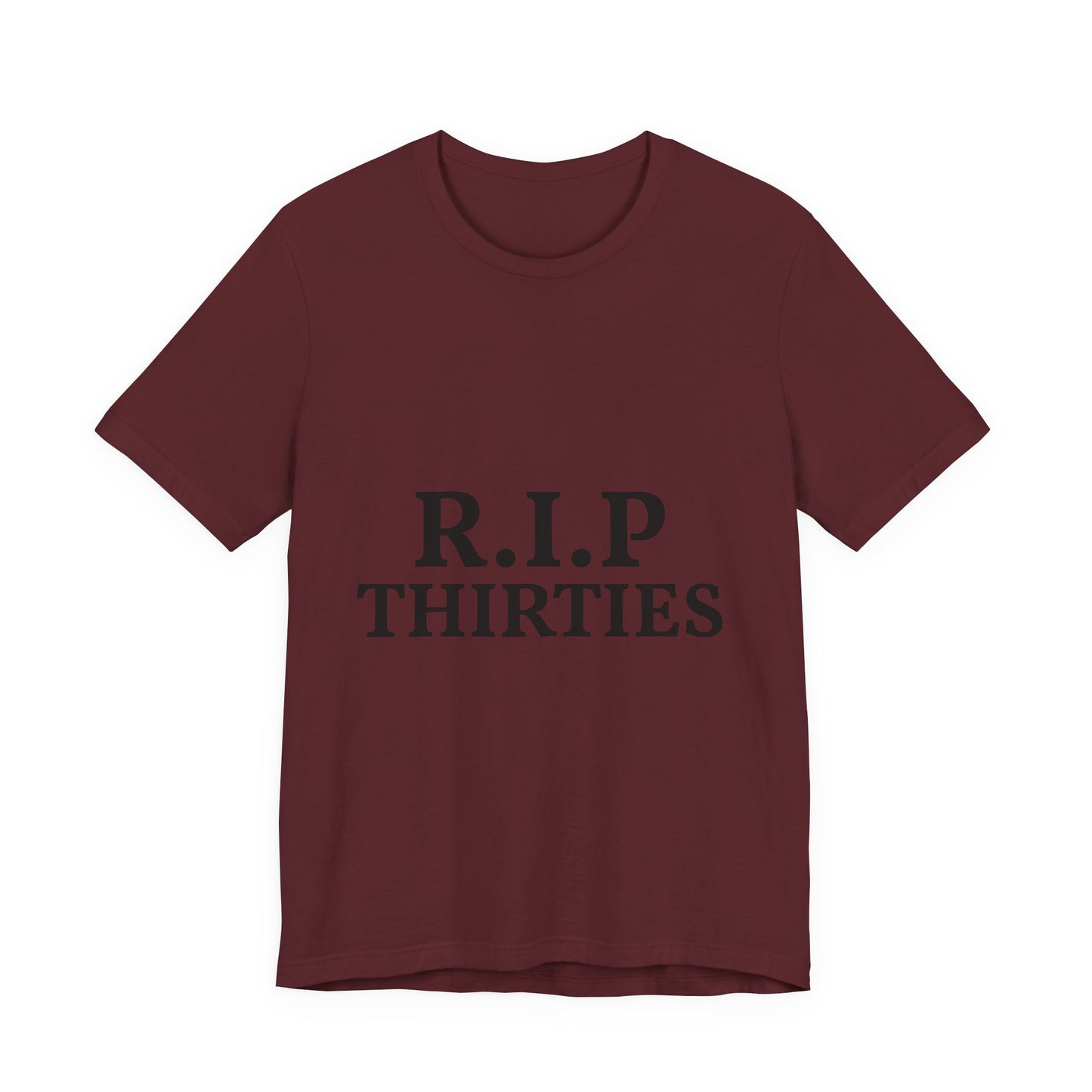 R.I.P. Thirties Tee – Funny 40th Birthday Shirt