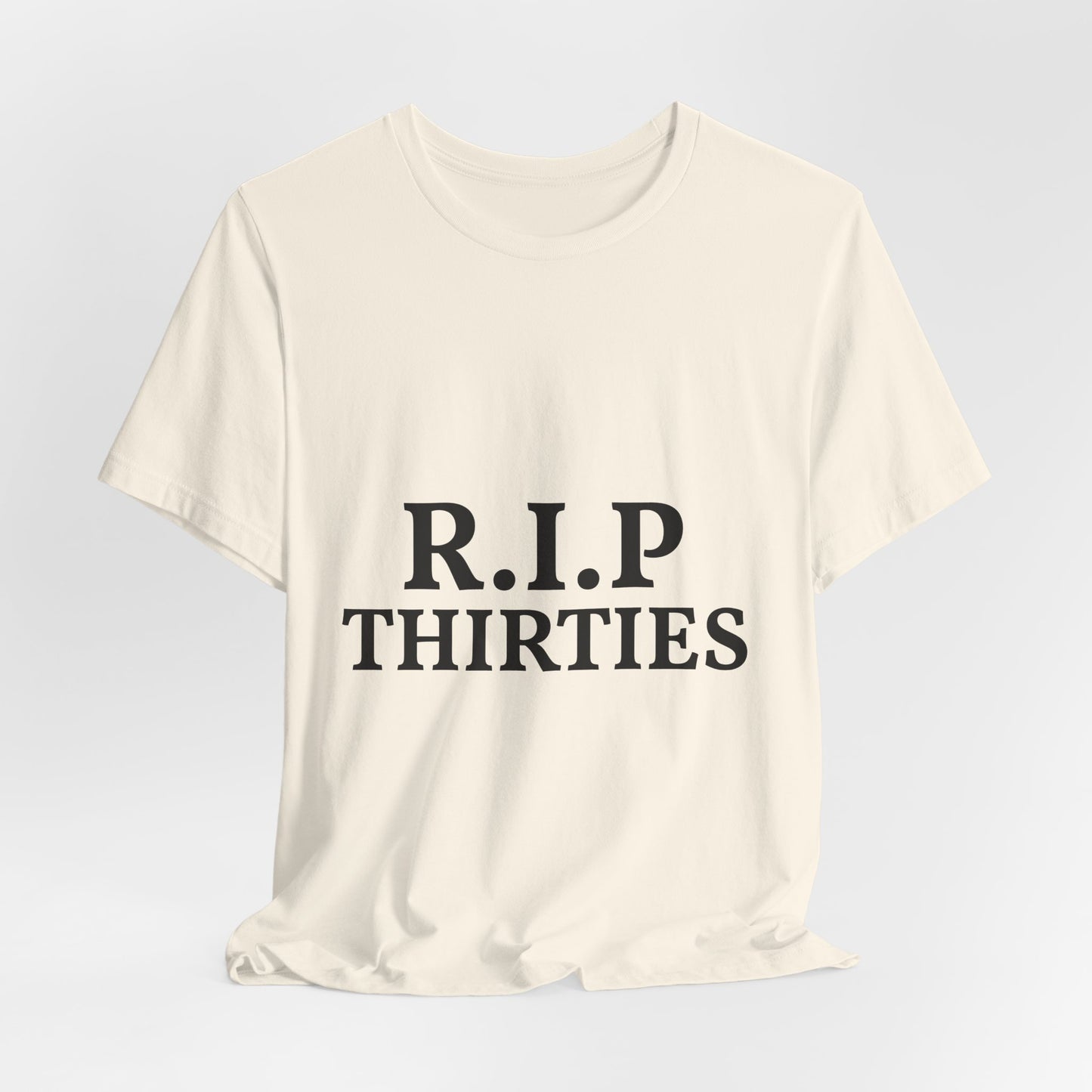 R.I.P. Thirties Tee – Funny 40th Birthday Shirt
