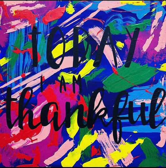 Today I Am Thankful — acrylic on canvas by Tanya Mac